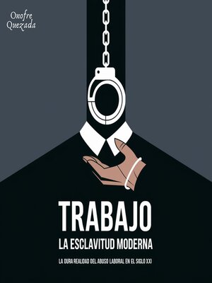 cover image of Trabajo La Esclavitud Moderna La Dura Realidad Del Acoso Laboral En El Siglo XXI